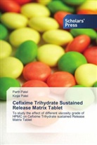 Kinjal Patel, Part Patel, Parth Patel - Cefixime Trihydrate Sustained Release Matrix Tablet