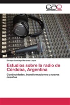 Enrique Santiago Martinez Luque - Estudios sobre la radio de Córdoba, Argentina