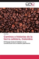Urte Duis - Caminos e historias de la tierra cafetera, Colombia