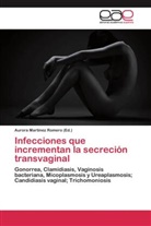 Auror Martínez Romero, Aurora Martínez Romero - Infecciones que incrementan la secreción transvaginal
