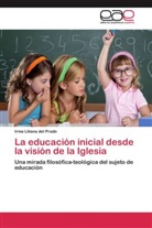 Irma Liliana del Prado, Irma L. del Prado - La educación inicial desde la visión de la Iglesia
