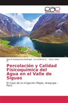 Li Gutiérrez Q, Liz Gutiérrez Q, Liz Gutiérrez Q., Marci Quequezana Bedregal, Marcia Quequezana Bedregal, Vélez... - Percolación y Calidad Fisicoquímica del Agua en el Valle de Siguas