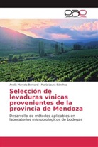 Analía Marcel Bernardi, Analía Marcela Bernardi, María Laura Sánchez - Selección de levaduras vínicas provenientes de la provincia de Mendoza