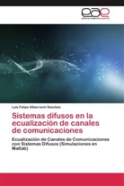 Luis Felipe Albarracin Sanchez - Sistemas difusos en la ecualización de canales de comunicaciones