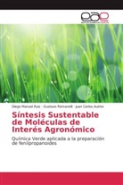 Juan Autino, Juan Carlos Autino, Gustav Romanelli, Gustavo Romanelli, Diego Manue Ruiz, Diego Manuel Ruiz - Síntesis Sustentable de Moléculas de Interés Agronómico