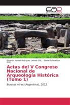 Eduard Manuel Rodríguez Leirado, Eduardo Manuel Rodríguez Leirado, Eduardo Manuel Rodríguez Leirado, Schávelzon, Schávelzon, Daniel Schávelzon - Actas del V Congreso Nacional de Arqueología Histórica (Tomo 1)