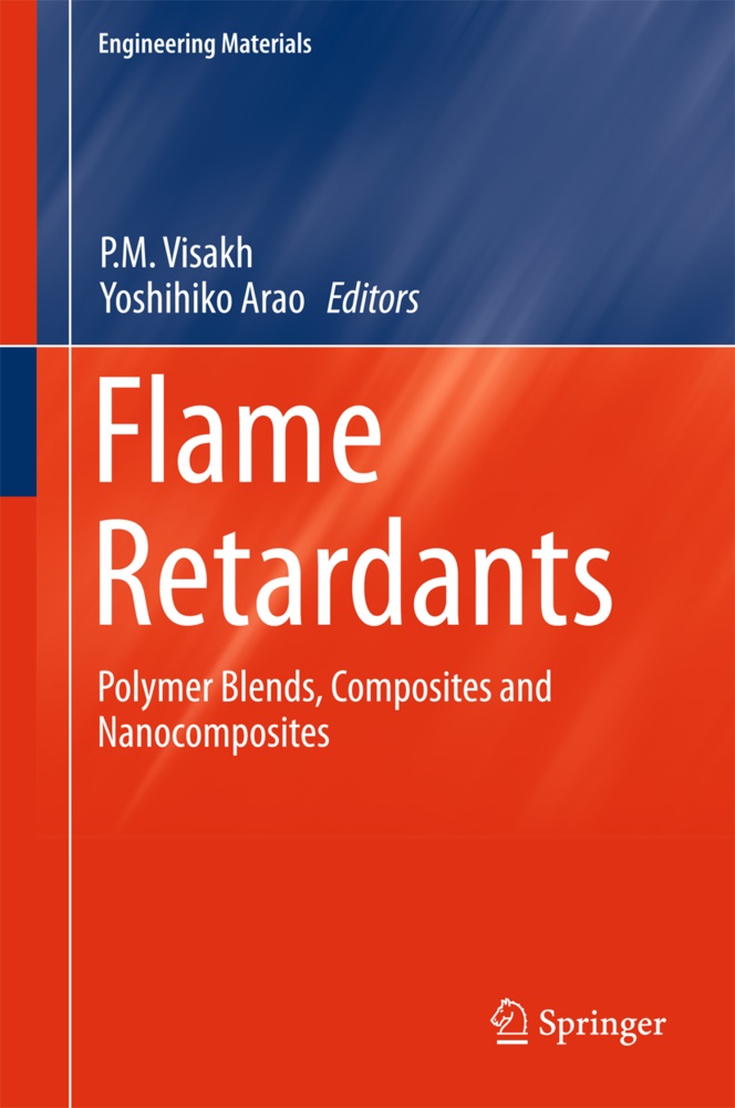 Arao,  Arao, Yoshihiko Arao,  M Visakh, P M Visakh, P. M. Visakh - Flame Retardants - Polymer Blends, Composites and Nanocomposites