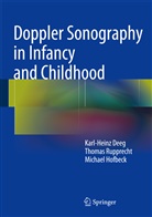 Karl-Hein Deeg, Karl-Heinz Deeg, Michae Hofbeck, Michael Hofbeck, Thoma Rupprecht, Thomas Rupprecht - Doppler Sonography in Infancy and Childhood