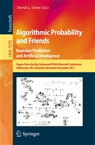David L. Dowe, Davi L Dowe, David L Dowe - Algorithmic Probability and Friends. Bayesian Prediction and Artificial Intelligence