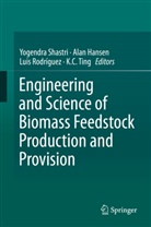 Ala Hansen, Alan Hansen, Luis Rodriguez, Luis Rodríguez, Luis Rodríguez et al, Yogendra Shastri... - Engineering and Science of Biomass Feedstock Production and Provision