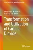 Arai, Arai, Masahiko Arai, Bhalchandra M. Bhanage, Bhanchandra M. Bhanage, Bhalchandr M Bhanage... - Transformation and Utilization of Carbon Dioxide