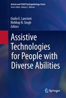 Giuli E Lancioni, Giulio E Lancioni, Giulio Lancioni, Giulio E. Lancioni, N Singh, N Singh... - Assistive Technologies for People with Diverse Abilities