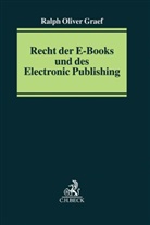 Ralph O Graef, Ralph O. Graef, Ralph Oliver Graef, Ralph Oliver (Dr.) Graef - Recht der E-Books und des Electronic Publishing