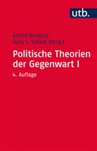 Andr Brodocz, André Brodocz, Andr Brodocz (Prof. Dr.), André Brodocz (Prof. Dr.), S Schaal, S Schaal (Prof. Dr.)... - Politische Theorien der Gegenwart I. Bd.1