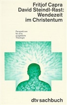 Fritjof Capra, David Steindl-Rast - Wendezeit im Christentum