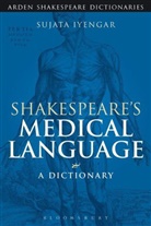 Sujata Iyengar, Sandra Clark - Shakespeare's Medical Language: A Dictionary