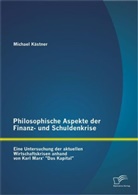 Michael Kästner - Philosophische Aspekte der Finanz- und Schuldenkrise