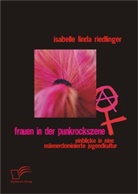 Isabelle L. Riedlinger, Isabelle Linda Riedlinger - Frauen in der Punkrockszene: Einblicke in eine männerdominierte Jugendkultur