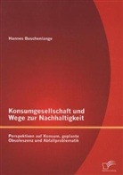 Hannes Buschenlange - Konsumgesellschaft und Wege zur Nachhaltigkeit