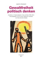 Joachim Garstecki, Heinz- Stobbe, Heinz-Günthe Stobbe, Heinz-Günther Stobbe - Gewaltfreiheit politisch denken