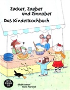 Kulme, Birgi Kulmer, Birgit Kulmer, MARSHALL, Anna Marshall, Anna Marshall - Zucker, Zauber und Zinnober. Das Kinderkochbuch.