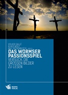 V. Gallé, Volker Gallé, R. Rothenbusch, Ralf Rothenbusch, K. Wolf, Klaus Wolf... - Das Wormser Passionsspiel