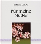 Barbara Jakob - Für meine Mutter