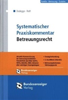 Dodegg, Geor Dodegge, Georg Dodegge, Roth, Andrea Roth, Andreas Roth - Systematischer Praxiskommentar Betreuungsrecht (BtR)