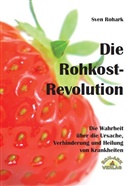 Sven Rohark, Jen Rohark, Jens Rohark - Die Rohkost-Revolution