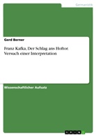 Gerd Berner - Franz Kafka, Der Schlag ans Hoftor. Versuch einer Interpretation