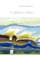 Dr Jan Werner, Dr. Jan Werner, Jan Werner, Loren Werner, Lorenz Werner - In Bildern leben