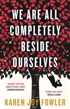 Karen J. Fowler, Karen Joy Fowler - We Are All Completely Beside Ourselves