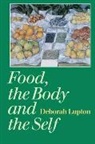 Deborah Lupton, Lupton Deborah - Food, the Body and the Self