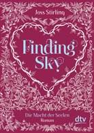 Joss Stirling - Finding Sky Die Macht der Seelen