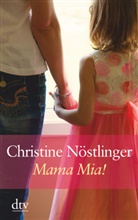 Christine Nöstlinger, Christiana Nöstlinger - Mama mia!