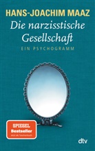 Hans-J Maaz, Hans-Joachim Maaz - Die narzisstische Gesellschaft