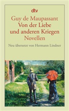 Guy de Maupassant - Von der Liebe und anderen Kriegen