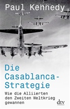 Paul Kennedy - Die Casablanca-Strategie