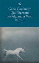 Gaito Gasdanow - Das Phantom des Alexander Wolf