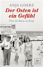 Anja Goerz - Der Osten ist ein Gefühl