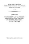 Guido Pfeifer - Fortschritt auf Umwegen - Umgehung und Fiktion in Rechtsurkunden des Altertums