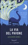 Alessandro Schwed - La via del pavone. Alla disperata ricerca di un pennuto a Roma