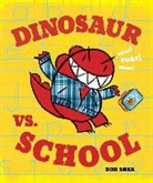 Bob Shea, Bob/ Shea Shea, Bob Shea - Dinosaur Vs. School