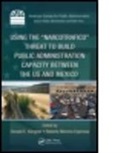 Donald E. Moreno Espinosa Klingner, Donald E. Klingner, Klingner Donald E., Roberto Moreno Espinosa, Moreno Espinosa Roberto - Using the Narcotrafico Threat to Build Public Administration