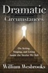 William Wesbrooks - Dramatic Circumstances