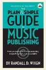 Randall D. Wixen - THE PLAIN AND SIMPLE GUIDE TO MUSIC PUBLISHING LIVRE SUR LA MUSIQUE