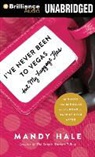 Mandy Hale, Mandy Hale, Mandy Hale - I've Never Been to Vegas But My Luggage Has: Mishaps and Miracles on the Road to Happily Ever After (Audio book)