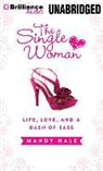 Mandy Hale, Mandy Hale, Mandy Hale - The Single Woman: Life, Love, and a Dash of Sass (Audio book)