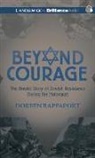 Doreen Rappaport, Doreen/ Beresford Rappaport, Emily Beresford, Jeff Crawford - Beyond Courage (Hörbuch)