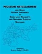 Brian A. Podoll - Prussian Netzelanders and Other German Immigrants in Green Lake, Marquette & Waushara Counties, Wisconsin